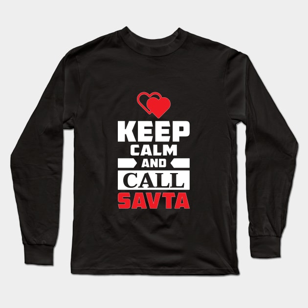 Keep Calm And Call Savta -  (Bubbe - Grandmother) Long Sleeve T-Shirt by Proud Collection